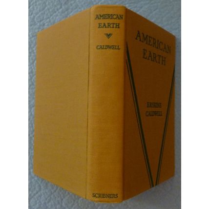 FIRST 1st EDITION AMERICAN EARTH by ERSKINE CALDWELL1931 HARDCOVER DUST JACKET