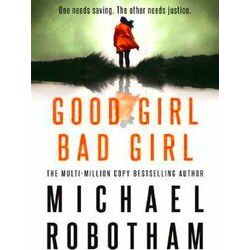 Good Girl, Bad Girl The year's most heartstopping psychological thriller Cyrus H