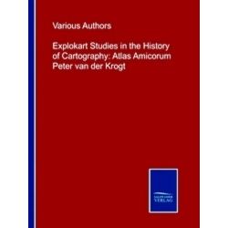 Explokart Studies in the History of Cartography: Atlas Amicorum Peter van der Kr