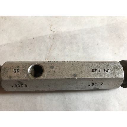 THE PIPE MACHINERY 9459,9537 INSPECTION GAGE GO NO GO PLUG GAGE .9459 .9537,AG
