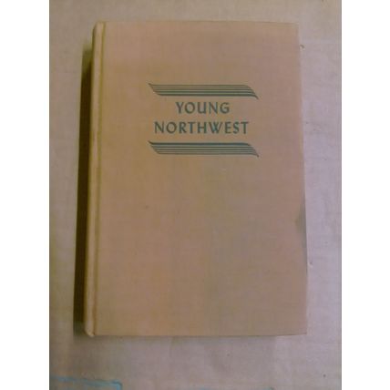 Young Northwest HB Book by Richard G. Montgomery C 1941