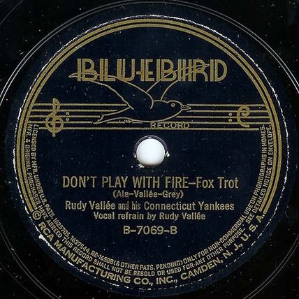Bluebird 78 #7069 - "Don't Play With Fire" & "Vieni...Vieni" - Rudy Vallee