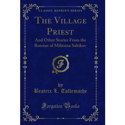 The Village Priest: And Other Stories From the Russian of Militsina Saltikov