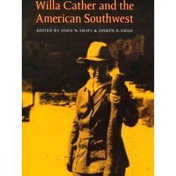 Willa Cather And The American Southwest