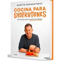 Cocina Para Disfrutones: 80 Recetas Para Chuparte Los Dedos / Kitchen For Enjoym