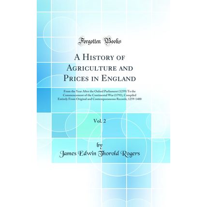 A History of Agriculture and Prices in England, Vol. 2 (Classic Reprint)