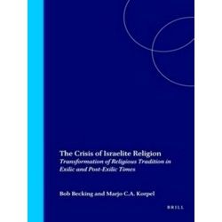 The Crisis of Israelite Religion: Transformation of Religious Tradition in Exili