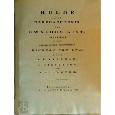 Hulde aan de Nagedachtenis van Ewaldus Kist by Barend Frederik Tydeman; Johannes