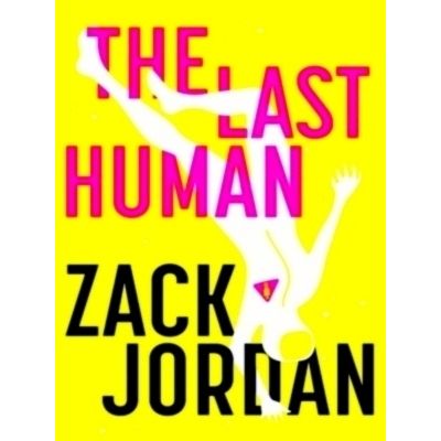 The Last Human - A Riveting Young Adult Space Opera by The Last Human Zack Jorda