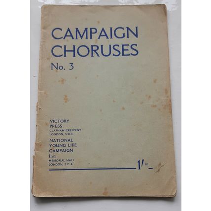 CAMPAIGN CHORUSES - No. 3 - National Young Life Campaign - Booklet - Dated 1952