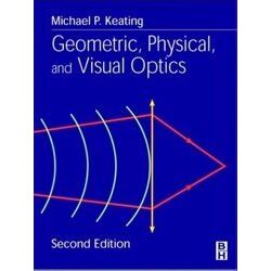 Geometric, Physical, and Visual Optics