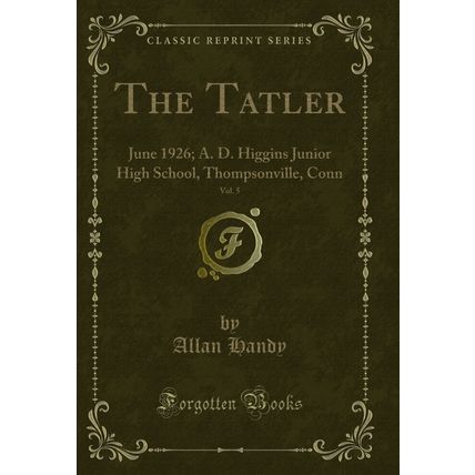 The Tatler, Vol. 5: June 1926; A. D. Higgins Junior High School, Thompsonville