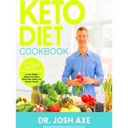 Keto Diet Cookbook 125 Delicious Recipes To Lose Weight, Balance Hormones, Boost