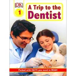 Dorling Kindersley Readers L1 A Trip To The Dentist