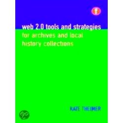 Web 2.0 Tools And Strategies For Archives And Local History Collections