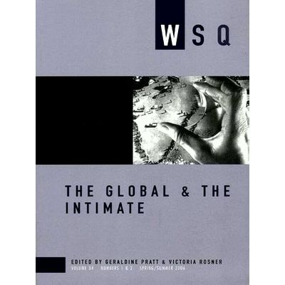 The Global the Intimate - Women Studies Quarterly: Spring/summer 2006 by Geraldi