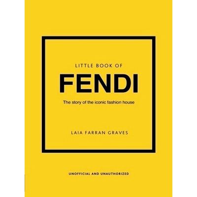 Little Book of Fendi - The Story of the Iconic Fashion Brand by Laia Farran Grav