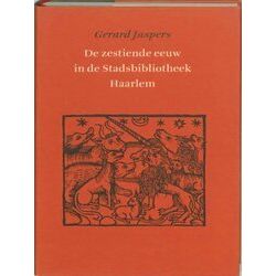 De Zestiende Eeuw In De Stadsbibliotheek Haarlem