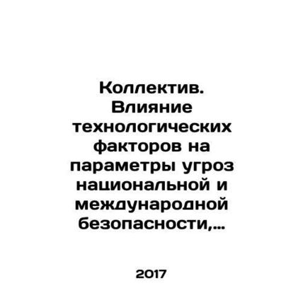 Collective. Influence of technological factors on parameters of threats to nati