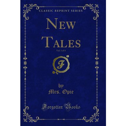 New Tales, Vol. 1 of 4 (Classic Reprint)