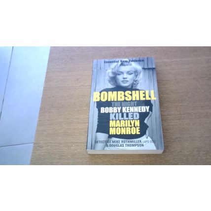 BOMBSHELL: The Night Bobby Kennedy Killed Marilyn Monroe. (Paperback)Ad Lib 2021