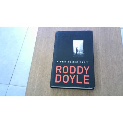 A Star Called Henry. Roddy Doyle (First Edition Hardback) 1999