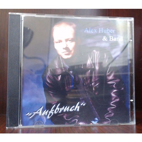 Alex Huber & Band - Aufbruch