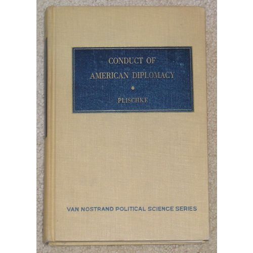 Conduct of American Diplomacy by Elmer Plischke - HB/dj