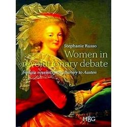 Women in Revolutionary Debate: Female Novelists From Burney to Austen