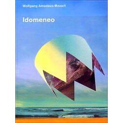 Wolfgang Amadeus Mozart 1756-1791, Idomeneo