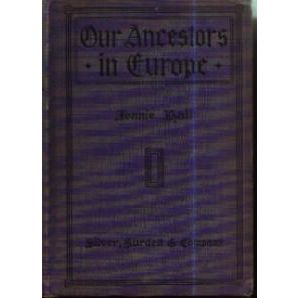 OUR ANCESTORS IN EUROPE :: American History :: 1916 HB