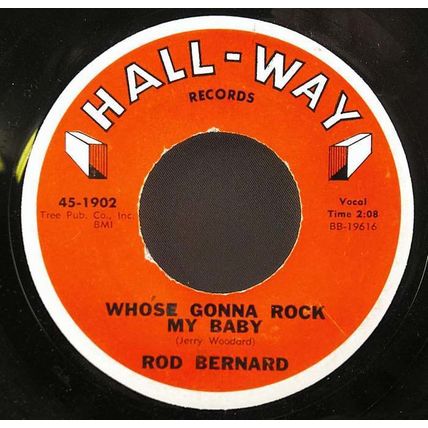 Rod Bernard - Whose Gonna Rock My Baby / Colinda Vinyl 45