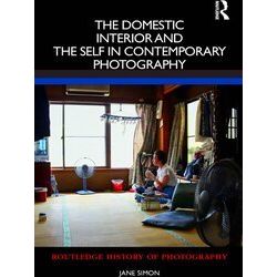 Routledge History of Photography-The Domestic Interior and the Self in Contempor