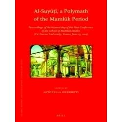 Al-Suyuti, a Polymath of the Mamluk Period;Conference of the School of Mamluk St