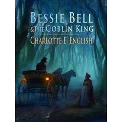Tales Of Aylfenhame Bessie Bell And The Goblin King