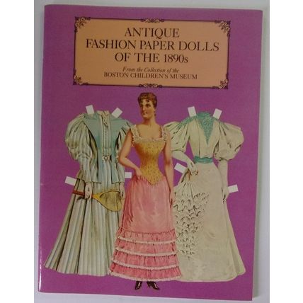 ANTIQUE FASHION PAPER DOLLS OF THE 1890's (1984)