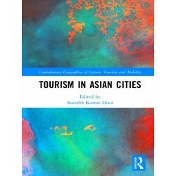 Contemporary Geographies of Leisure, Tourism and Mobility: Tourism in Asian Citi