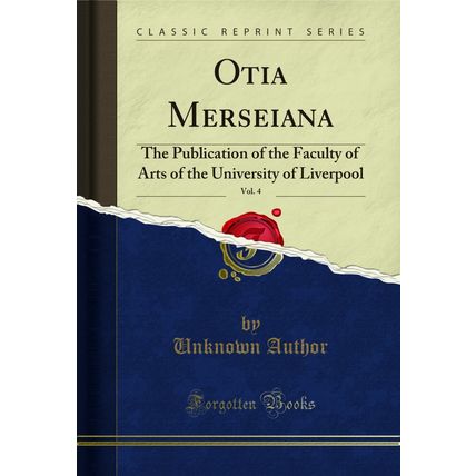 Otia Merseiana, Vol. 4 (Classic Reprint)