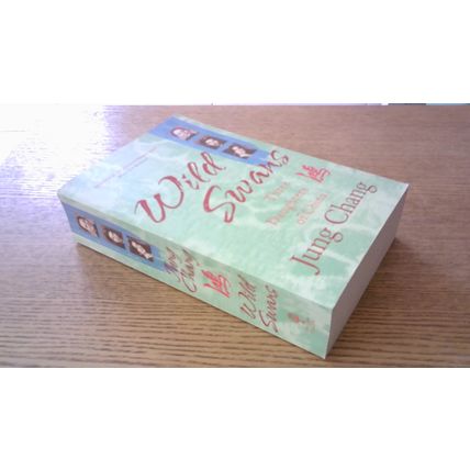 Wild Swans: Three Daughters of China. Jung Chang (Paperback) 2016