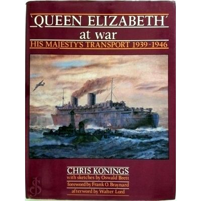Queen Elizabeth at war - His Majesty's Transport 1939-1946 by Chris Konings