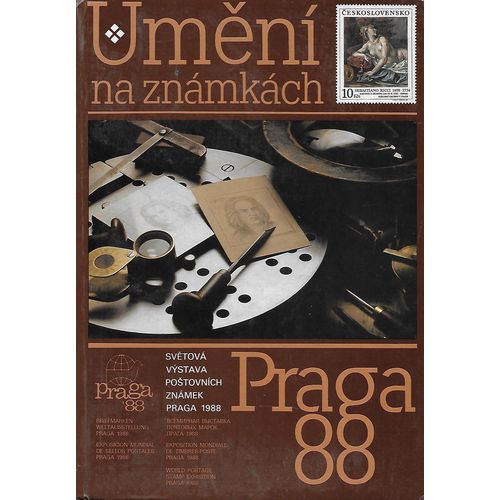 Umění na Známkách: Světová Výstava Poštovních Známek Praga 1988.