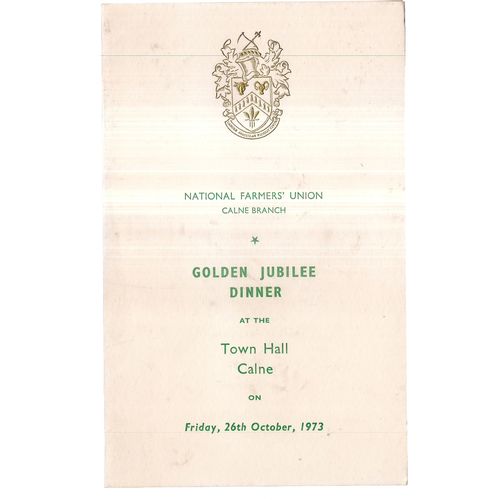 CALNE BRANCH NATIONAL FARMERS' UNION Golden Jubilee Dinner Menu October, 1973 #