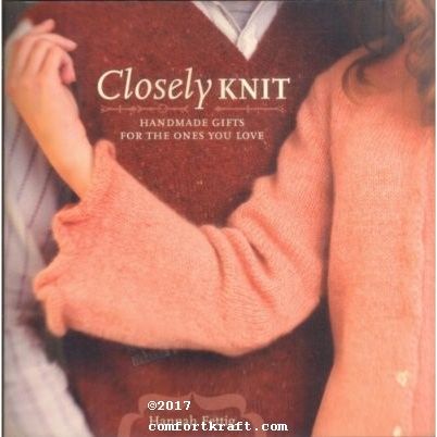 Closely Knit: Handmade Gifts for the Ones You Love