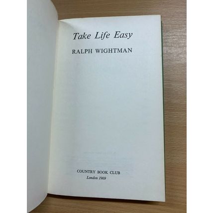 1969 RALPH WIGHTMAN "TAKE LIFE EASY" AUTOBIOGRAPHY HARDBACK BOOK (P3)