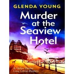 A Helen Dexter Cosy Crime Mystery Murder At The Seaview Hotel