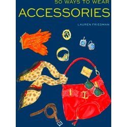 50 Ways To Wear Accessories