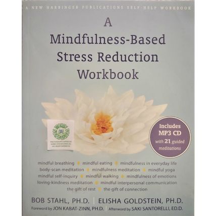 A MINDFULNESS BASED STRESS REDUCTION WORKBOOK + MP3 CD w 21 GUIDED MEDITATIONS