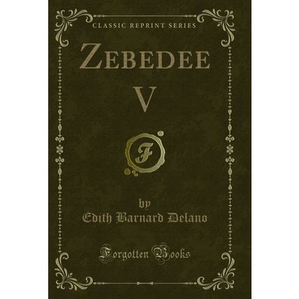 Zebedee V (Classic Reprint)