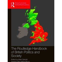 Routledge International Handbooks-The Routledge Handbook Of British Politics And