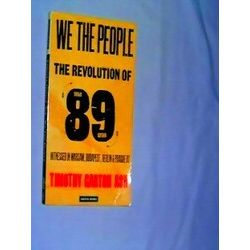 We The People: The Revolution Of 89 Witnessed In Warsaw, Budapest, Berlin Prague